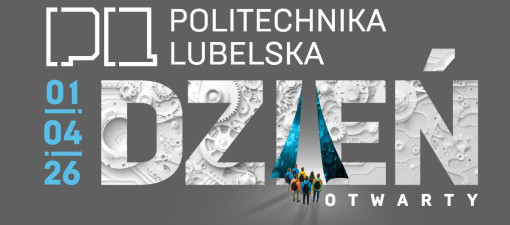 Dzień Otwarty Politechniki Lubelskiej zaprasza na warsztaty i zwiedzanie uczelni